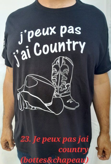 Tee-Shirt --"J' Peux pas j'ai country"-- (bottes & chapeau)